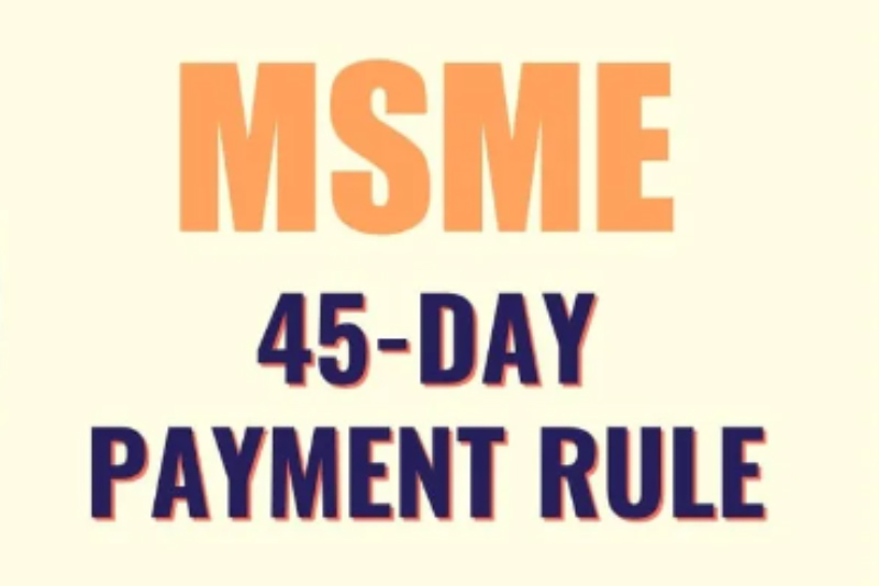 MSME 45 Day Payment rule